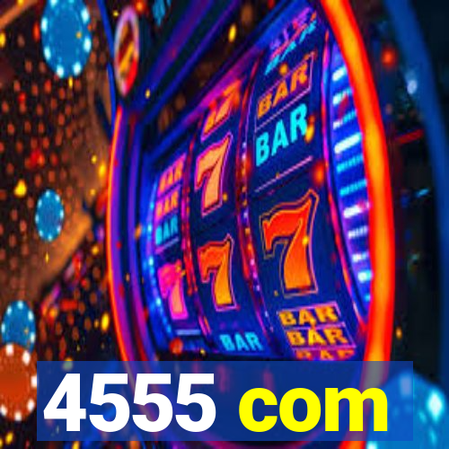4555 com